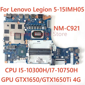 Материнская плата NM-C921 для ноутбука Lenovo Legion 5-15IMH05 с процессором I5-10300H/I7-10750H GPU GTX1650/GTX1650Ti 4G 5B20S72437