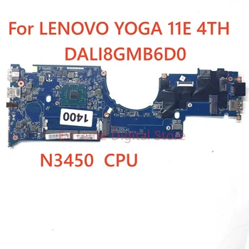 Подходит для Lenovo YOGA 11E 4TH материнская плата ноутбука DALI8GMB6D0 С процессором N3450 DDR3 100% Протестирована, Полностью Работает